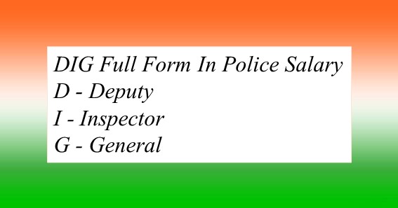 DIG Full Form In Police Salary 