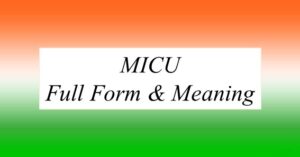 MICU FULL FORM & MEANING