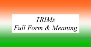 TRIMs Full Form & Meaning