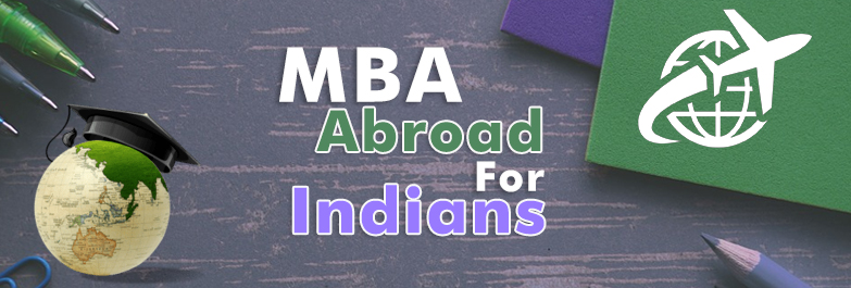 Which exams are required for MBA abroad for Indian students? 