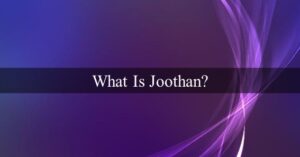 What Is Joothan