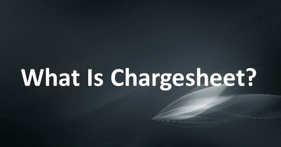What Is Chargesheet